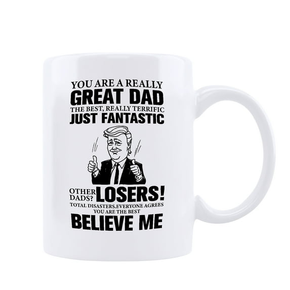 Funnil Ceramic Coffee Mug You Are A Really Great Dad - Birthday Fathers Day Christmas Novelty Prank Gifts for Dad from Daughter, Son, Wife- Cool Present Ideas for a Father, Men- Fun Dad Mugs 11oz cup