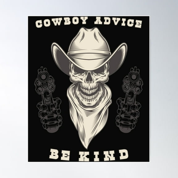 Funny 1 Cowboy Advice Be Kind Design With Skull, Hat And Pistolsguns Gifts For Friends And Far We Poster Wall Art, Modern Wall Decor For Living Room Bedroom, 24x36 UNFRAMED