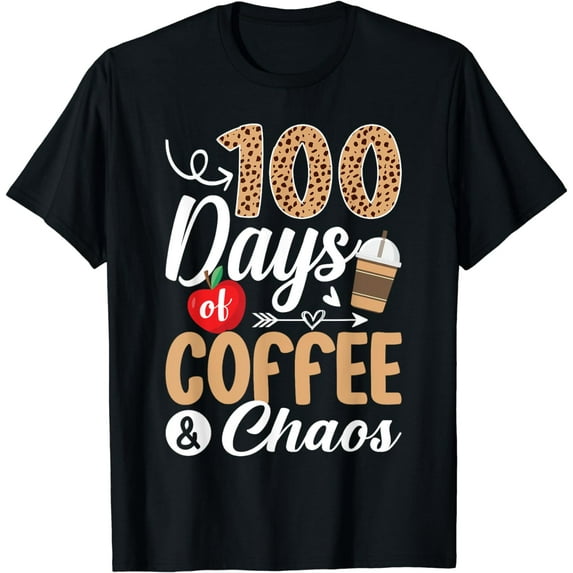 Funny 100th Day of School Teacher 100 Days of Coffee & Chaos T-Shirt