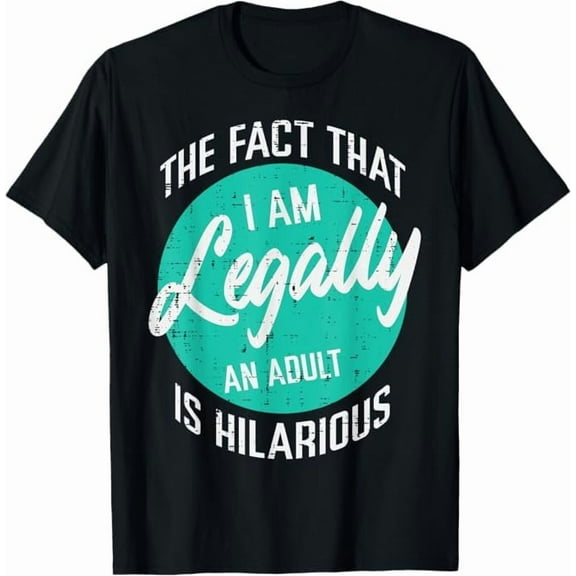 Funny 18th Birthday Im Legally Adult Hilarious 18 Years Girls Boys Gifts Official Adult T-Shirt