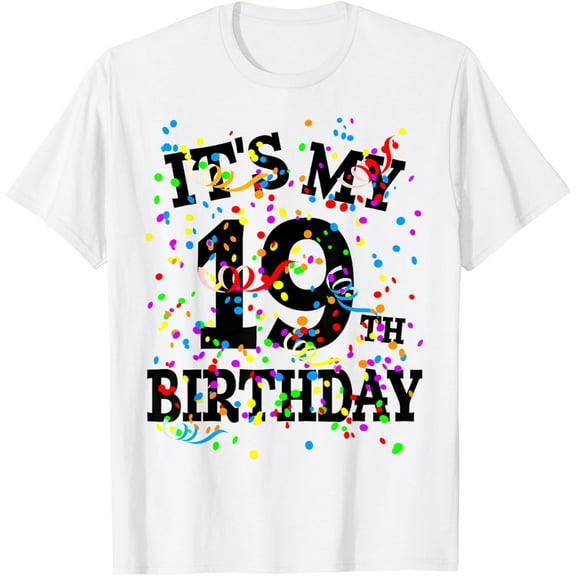 Funny 19 Year Old Its My 19th Birthday Shirt For Men Women T-Shirt100% cotton