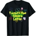 thumbnail image 1 of Funny 21 Year Old Twenty One Years Later 21th Birthday Party T-Shirt, 1 of 4