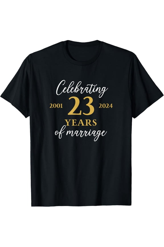 Funny 23 Years of Marriage 2001 23rd Wedding Anniversary T-Shirt men and women can wear, black, white, gifts