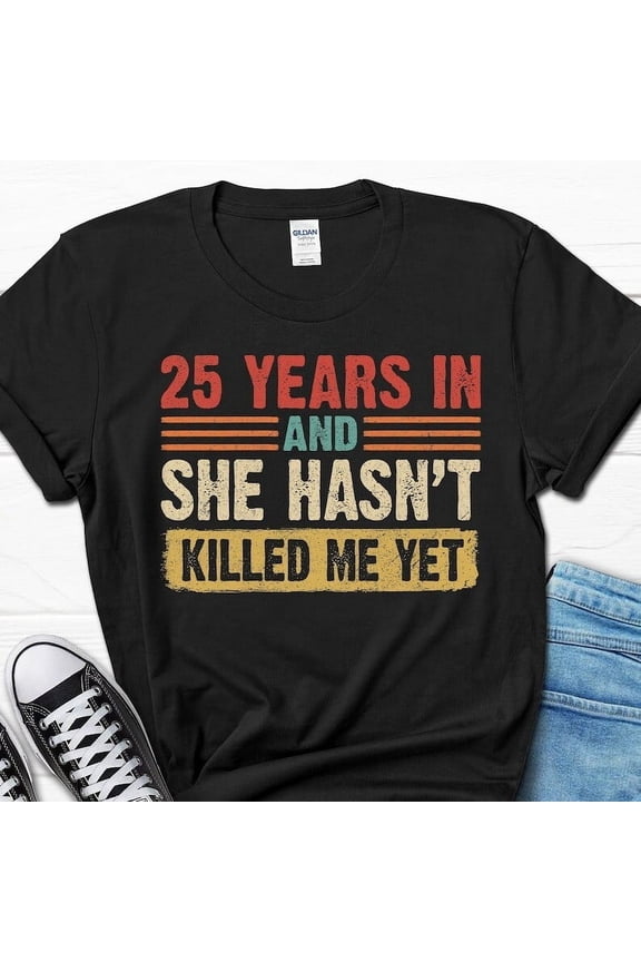Funny 25th Wedding Anniversary Gift, 25 Years in Shirt, 25th Couples Annivers...