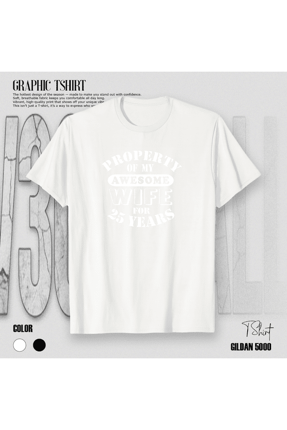 Funny 25th Wedding Anniversary Gift For Happy Couple Quote Graphic Unisex T-Shirt V80554, up to size 5XL