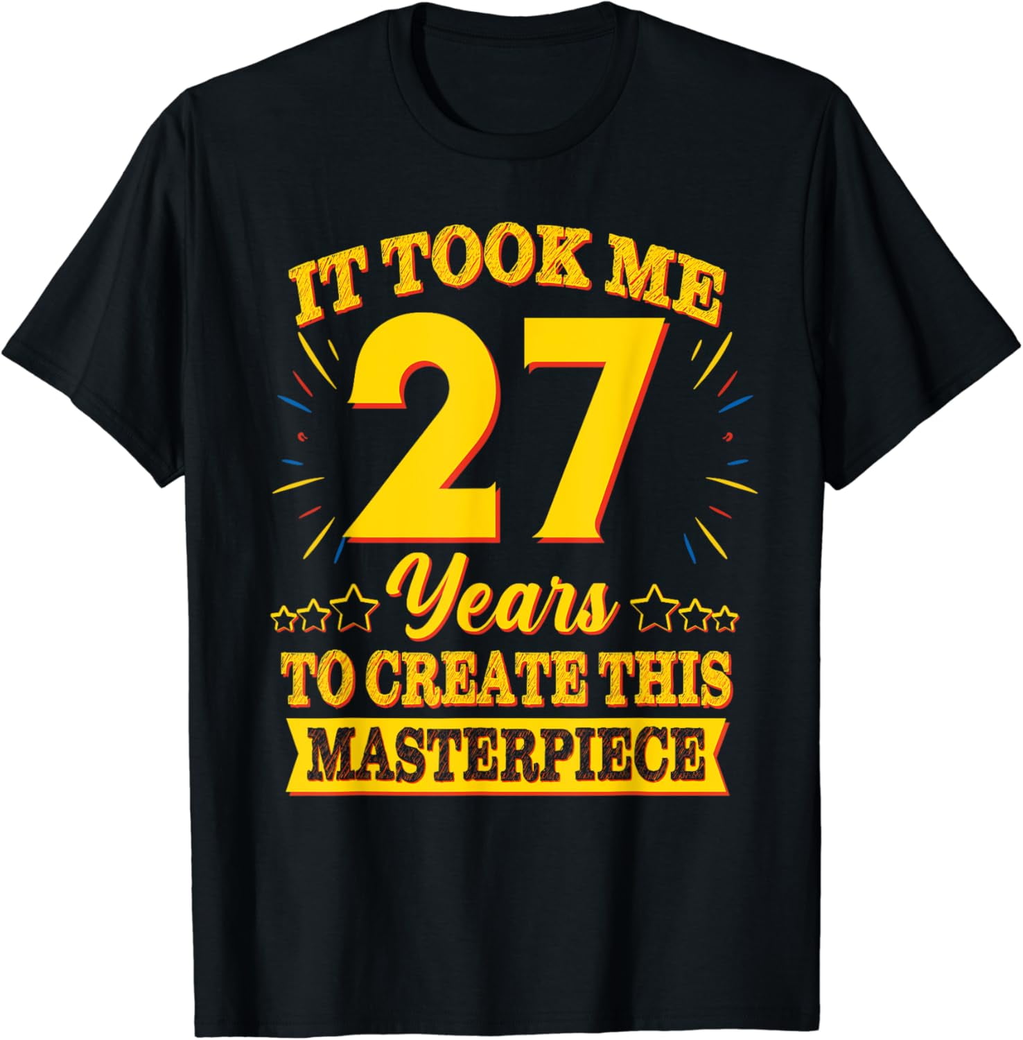 Funny 27th Birthday Gag Idea 27 Years Old Joke T-Shirt - Walmart.com