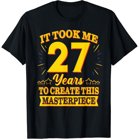 Funny 27th Birthday Gag Idea 27 Years Old Joke T-Shirt