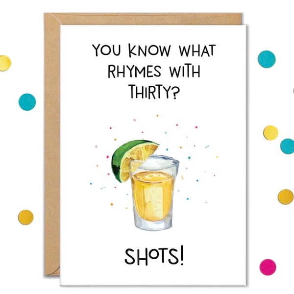 Funny 30th Birthday Card – "You Know What Rhymes with Thirty? Shots ...