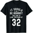 thumbnail image 1 of Funny 32nd Birthday Gag Gifts Idea Joke Saying 32 Years Old T-Shirt, 1 of 4