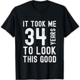 thumbnail image 1 of Funny 34th Birthday Gag Gifts Idea Joke Saying 34 Years Old T-Shirt, 1 of 4