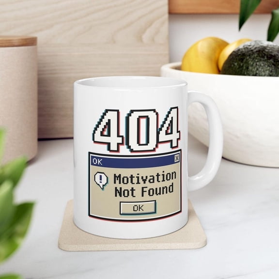 Funny 404 Error Coffee Mug- Motivation Not Found Meme Cup- Geeky Tech Humor Gift for Coders and Coworkers