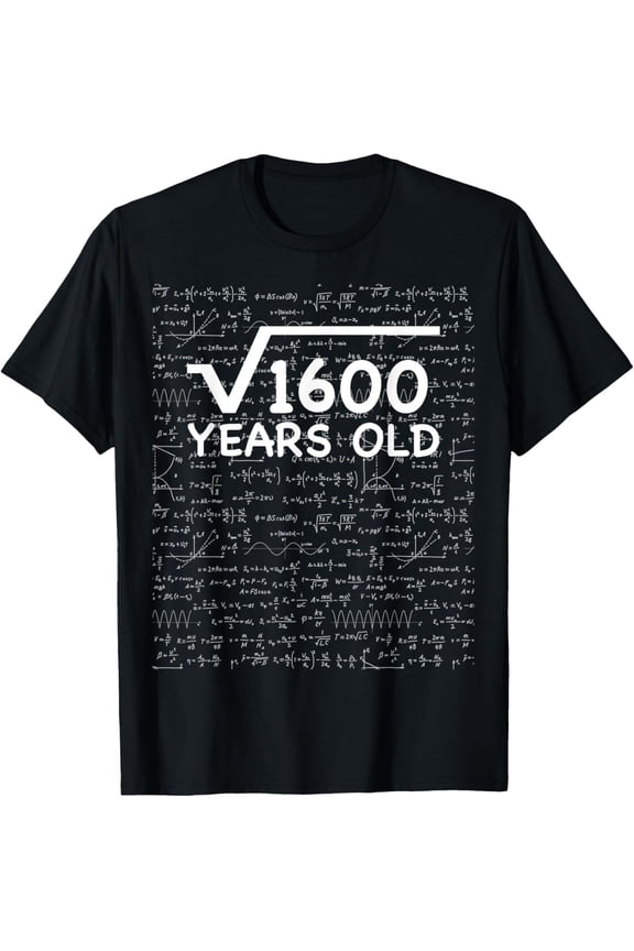 Funny 40th Birthday 40 Years Old Square Root Math Pun Gift T-Shirt
