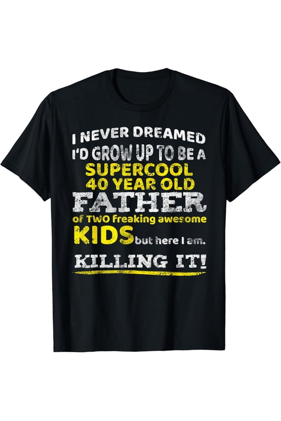 Funny 40th Birthday Gift for Father Dad from Kids Forty year T-ShirtMen and women, Black T-shirt, size: Extra large S-4XL