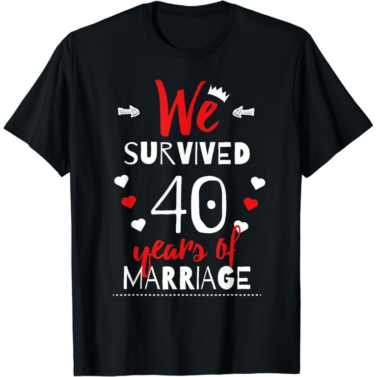 40th Wedding Anniversary T-Shirt - Funny Gifts For Couples 40th Wedding Anniversary T-Shirt - Funny Gifts For Couples