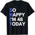 thumbnail image 1 of Funny 48th Birthday 48 Years Old So Happy I'm 48 T-Shirt, 1 of 4