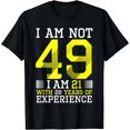 thumbnail image 1 of Funny 49th Birthday I Am 21 With Experience Gift Men Women Graphic T-Shirt, 1 of 6