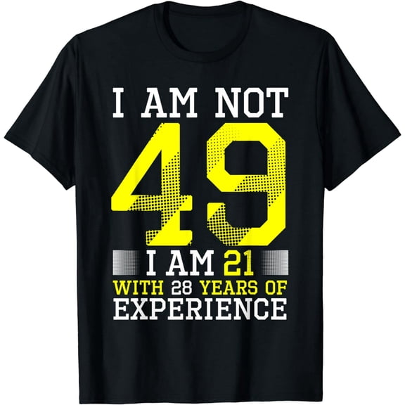 Funny 49th Birthday I Am 21 With Experience Gift Men Women Graphic T-Shirt