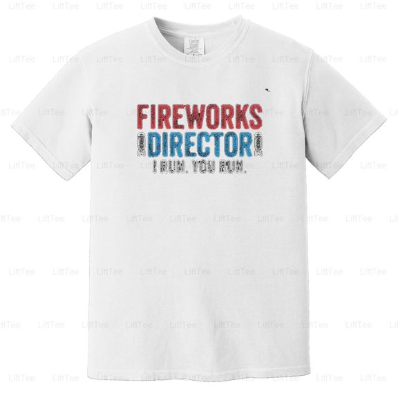 Funny 4th July Fireworks Director I Run You Run USA Humorous Graphic Fun Comfort Color T-Shirt Unisex, up to 4XL