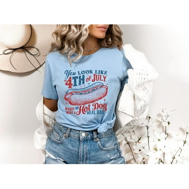 Funny 4th of July T-Shirt, Hot Dog Lover Tee, You Look Like the 4th of July Shirt, Independence Day Gift