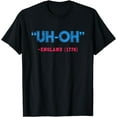 thumbnail image 1 of Funny 4th of July T-Shirt | Uh-Oh England 1776 Shirt T-Shirt, 1 of 4
