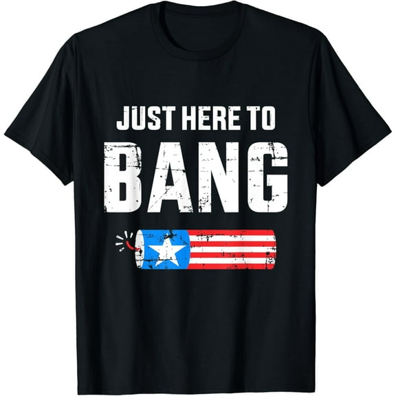 Funny 4th of July just here to bang with firecracker T-Shirt