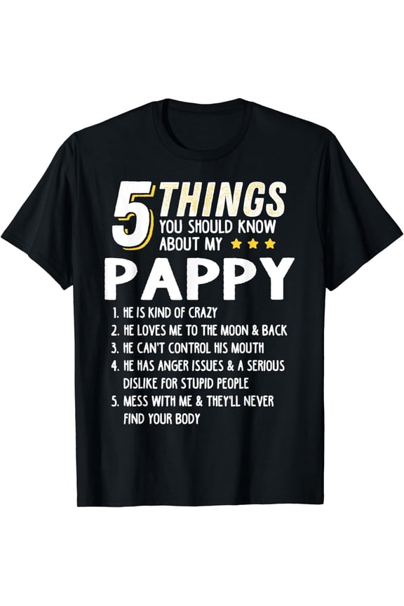 Funny 5 Things Grandpa Pappy Shirt Crazy Gift Idea T-Shirt