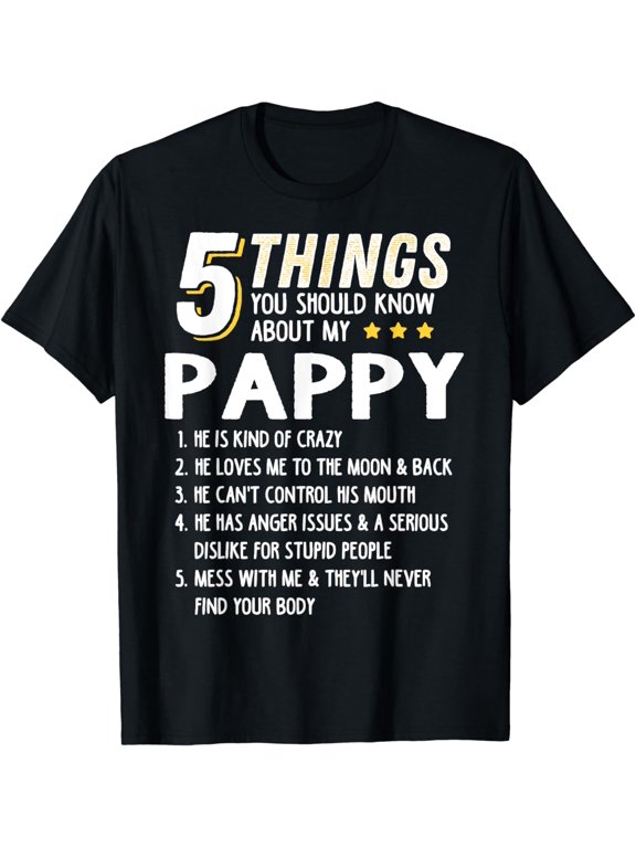Funny 5 Things Grandpa Pappy Shirt Crazy Gift Idea T-Shirt