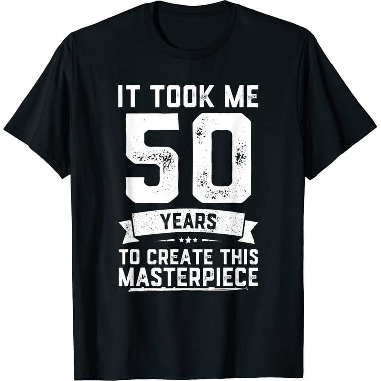 Funny 50 Years Old Joke T-Shirt 50th Birthday Gag Gift Idea Funny 50 Years Old Joke T-Shirt 50th Birthday Gag Gift Idea