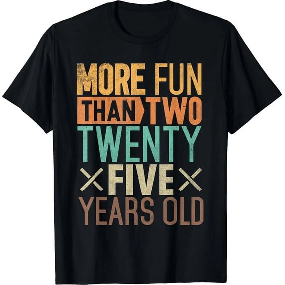 Funny 50Th Birthday Shirt More Fun Than Two 25 Years Old Gift T-Shirt Unisex S-5XL Hot Trending Shirt, Vintage Birthday Gift