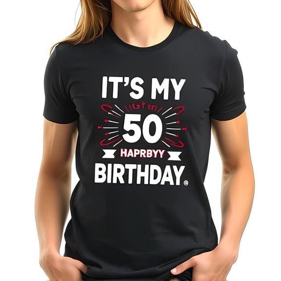 Funny 50th Birthday Cotton Short Sleeve T-Shirt - " IT'S MY 50 HAPRBBY BIRTHDAY " Graphic Design with Energetic Bursts