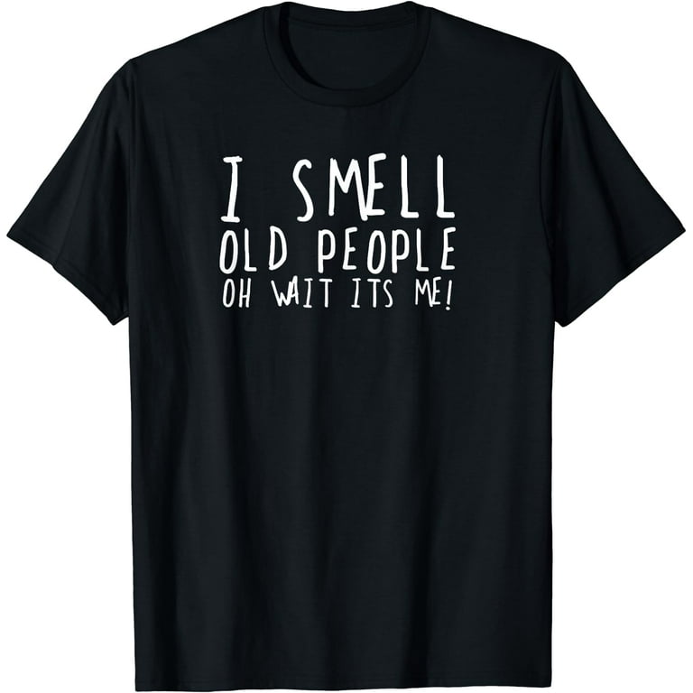 Funny 50th Birthday Gag Gift I Smell Old People Oh Its Me Funny 50th Birthday Gag Gift I Smell Old People Oh Its Me