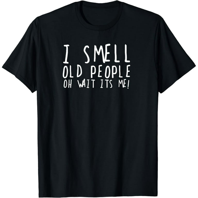 Funny 50th Birthday Gag Gift I Smell Old People Oh Its Me Funny 50th Birthday Gag Gift I Smell Old People Oh Its Me