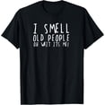 thumbnail image 1 of Funny 50th Birthday Gag Gift I Smell Old People oh its me T-Shirt, 1 of 4