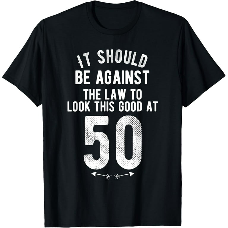 Funny 50th Birthday Gag Gift Idea 50 Year Old Joke T Shirt Funny 50th Birthday Gag Gift Idea 50 Year Old Joke T Shirt