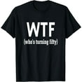 thumbnail image 1 of Funny 50th Birthday Gift Who's Turning Fifty T-Shirt, 1 of 3