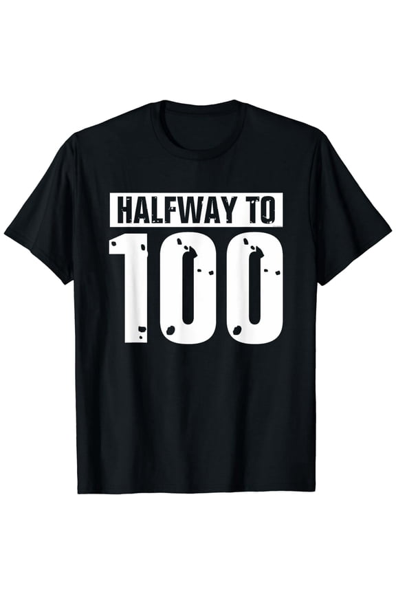Funny 50th Birthday Humor Halfway to 100 50 Years Old Fifty T-Shirt