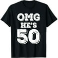 thumbnail image 1 of Funny 50th Birthday OMG He's 50 Men Distressed Graphic Short Sleeve Tee, 1 of 6