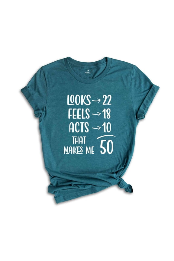 Funny 50th Birthday Shirt, 50 And Fabulous, 50th Birthday Shirt, Vintage 1974 Shirt, looks 22 Feels 18 Acts 10 That Makes Me 50