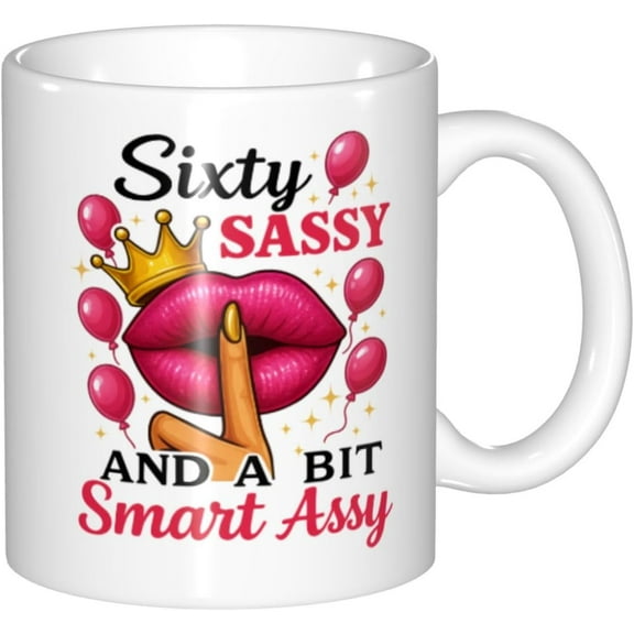 Funny 60 Birthday Gifts for Women - Sixty Sassy And A Bit Smart Assy - Gift Coffee Mug 60th Birthday Mug 60th Gift Ideas to Wife, Grandma, Mom, Daughter, Sister, Friend11 oz Novelty mug white