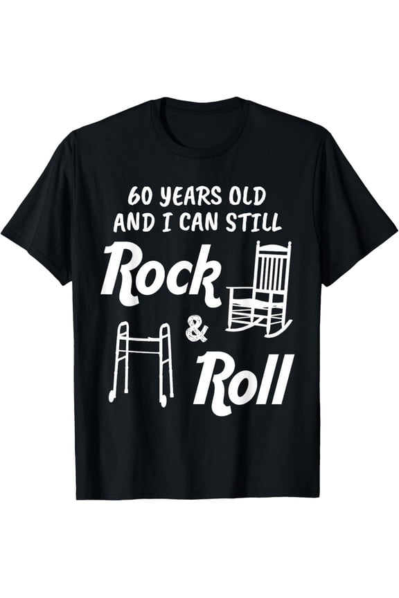 Funny 60th Birthday Gag Gift Rock and Roll Shirt Gift Unisex T-Shirt