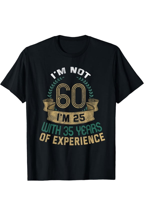 Funny 60th Birthday Gift Grandpa Dad Father Mom Joke and Gag T-Shirt