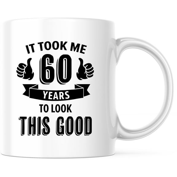Funny 60th Birthday Mug - It Took Me 60 Years To Look This Good - Sixty Years Old Gift - Unique 60th Birthday Gift Ideas - Milestone Birthday Mug - 11 Ounce Novelty Coffee Cup - WMUG0137