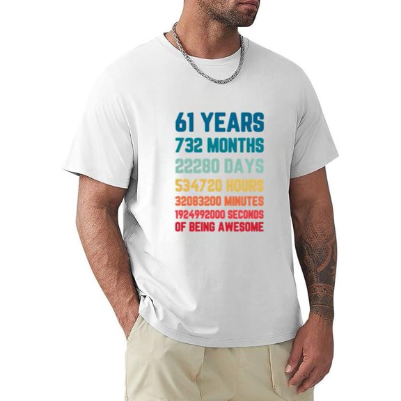Funny 61st Birthday Celebration Retro Sixty One Year Classic Humor T-shirt, for men & women, up to size 5XL.