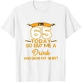 thumbnail image 1 of Funny 65th Birthday Shirt I'm 65 Today Gift For All Womens T-Shirt White, 1 of 5