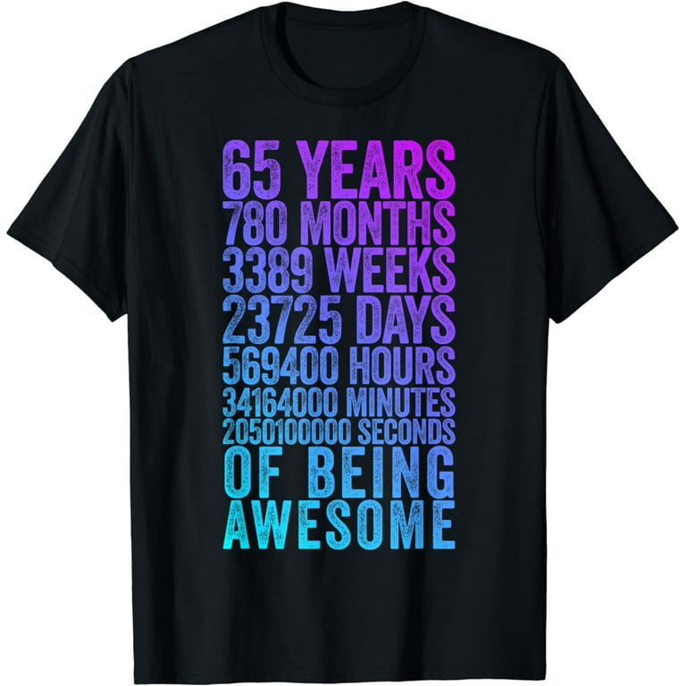 65 Years Old 65th Birthday Vintage Retro T Shirt 780 Months 65 Years Old 65th Birthday Vintage Retro T Shirt 780 Months