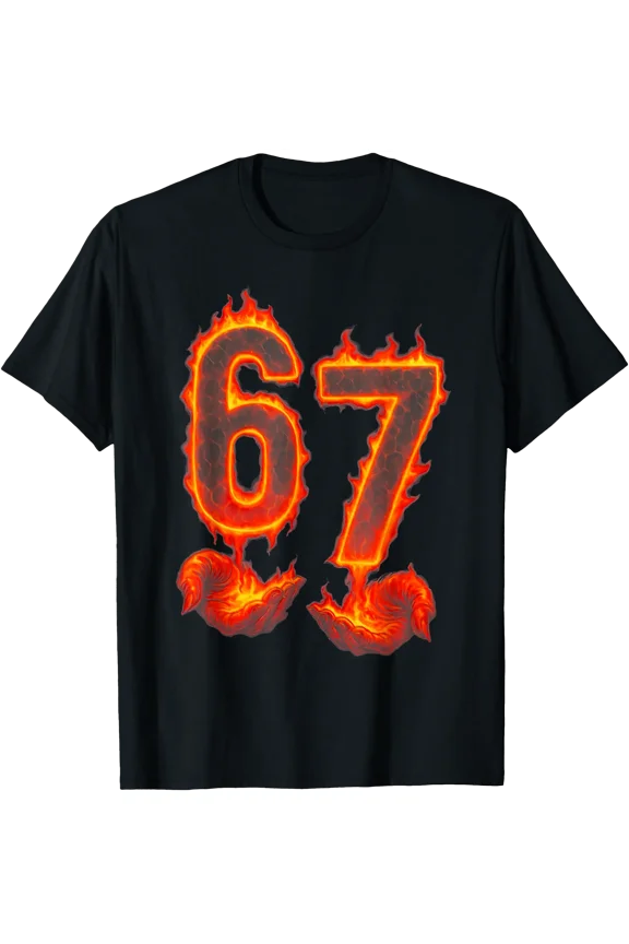 Funny 67 Flames Graphic T-Shirt for Trendy Style and Comfort