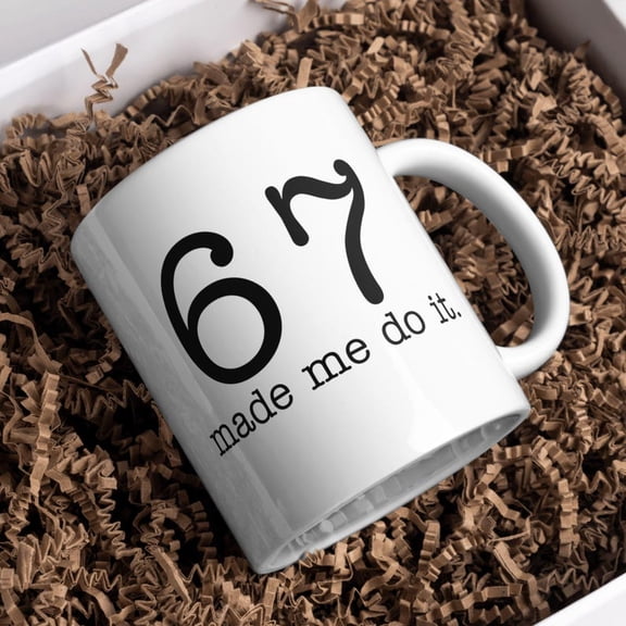 Funny 67 Made Me Do It Mug, Funny 6 7 Meme Mug, TeaC1her Coffee Cup Gift, ParenH1Ristmas Gift, T1EEn t1rend Mug, Viral Meme Humor GifT1 Idea
