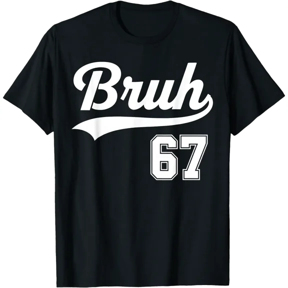 Funny 67 six Seven Bruh Meme Baseball Style T-Shirt Shirts