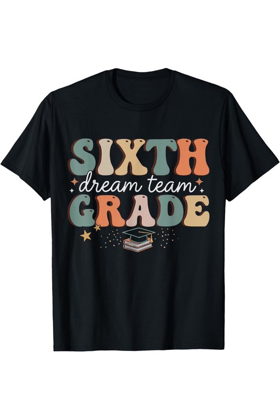 Funny 6th Grade Crew Groovy Sixth Grade Dream Team Teacher T-Shirt, Unisex T-Shirt
