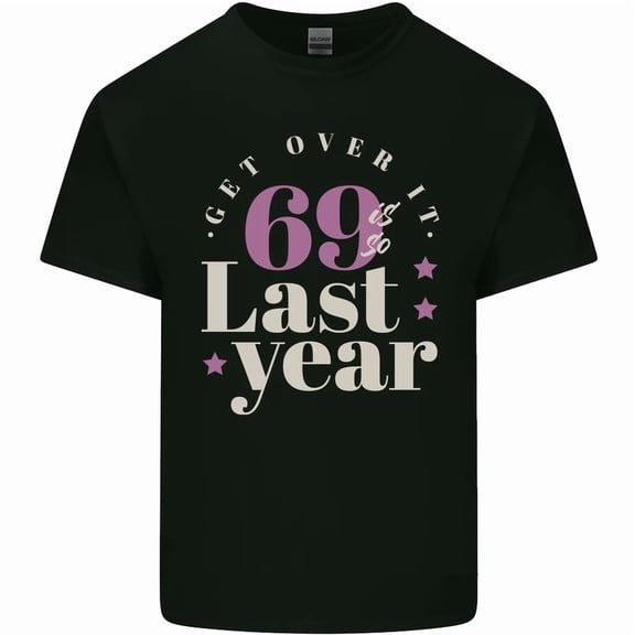 Funny 70th Birthday 69 Is So Last Year Humorous Birthday Shirt,for unisex up to 5XL